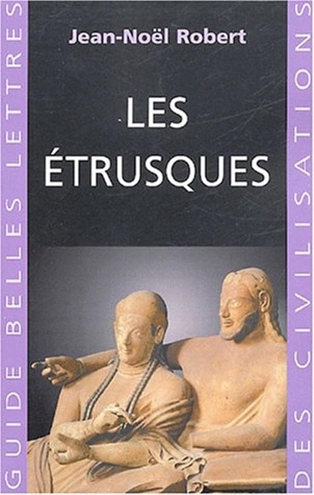 Les Etrusques (Guides Belles Lettres Des Civilisations) (French Edition),New