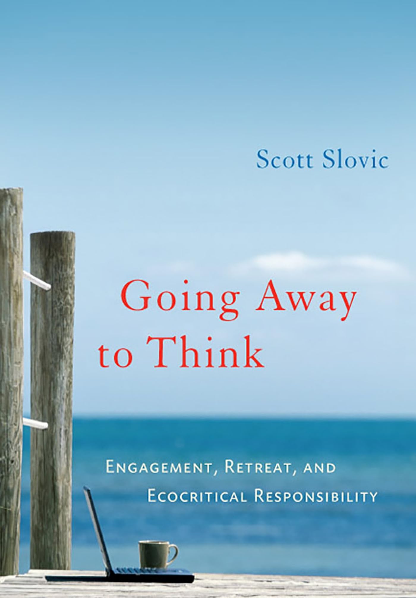 Going Away to Think: Engagement, Retreat, and Ecocritical Responsibility,Used