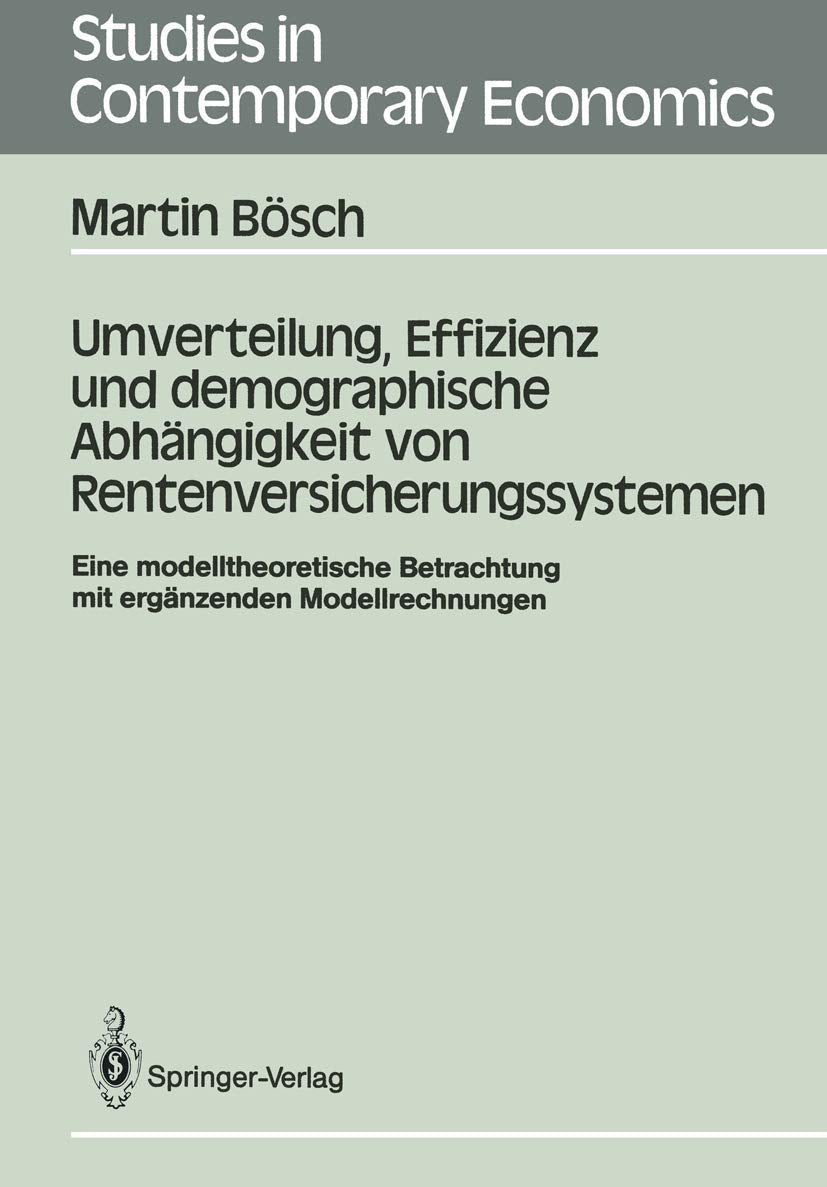 Umverteilung, Effizienz Und Demographische Abhngigkeit Von Rentenversicherungssystemen: Eine Modelltheoretische Betrachtung Mit ,Used