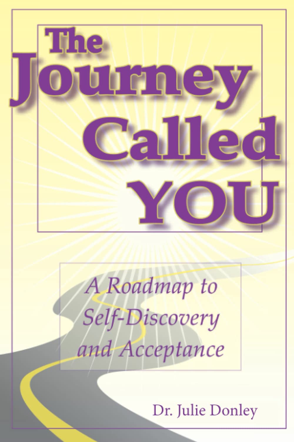 The Journey Called YOU: A roadmap to selfdiscovery and acceptance,New