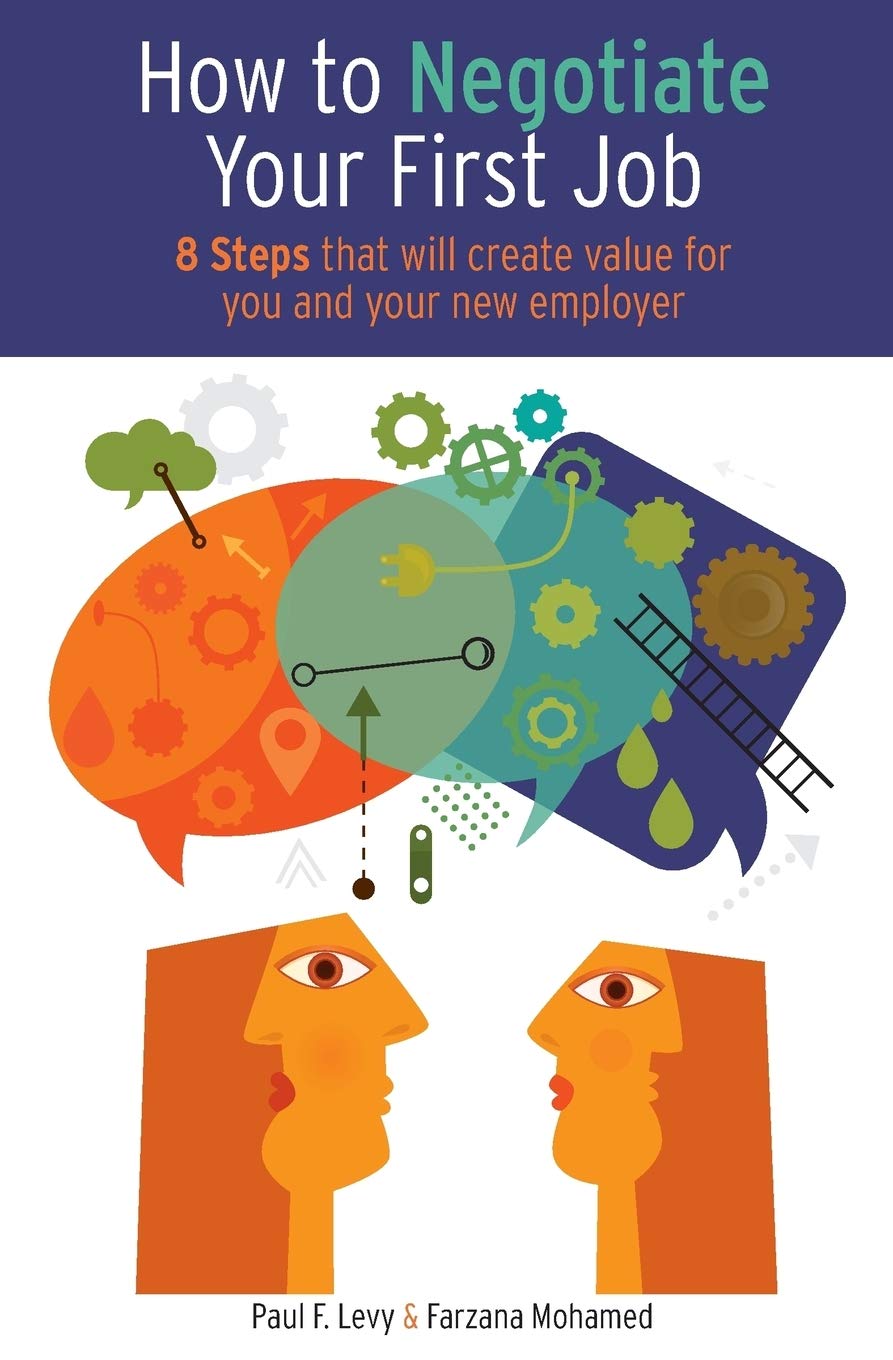 How To Negotiate Your First Job: 8 Steps that will create value for you and your new employer,Used