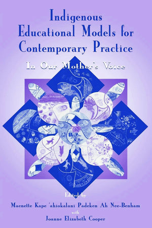 Indigenous Educational Models For Contemporary Practice (Sociocultural, Political, And Historical Studies In Education),Used