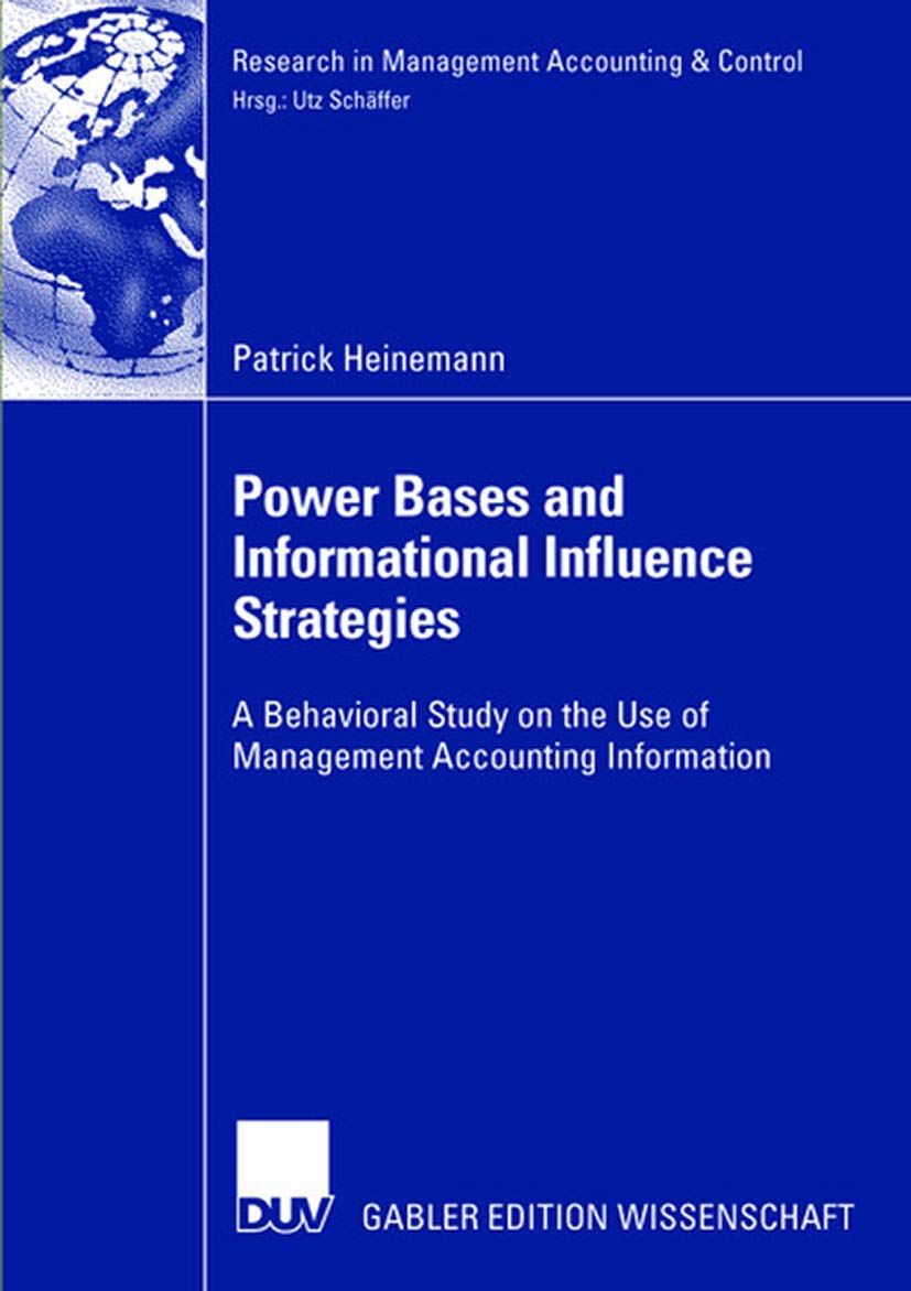 Power Bases and Informational Influence Strategies: A Behavioral Study on the Use of Management Accounting Information (Research,Used