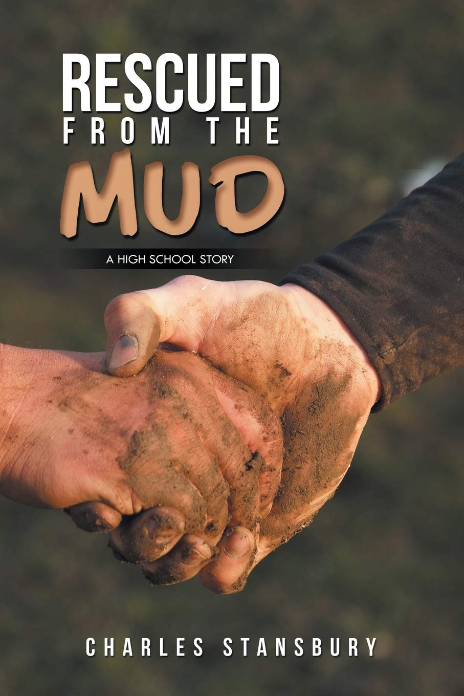 Rescued from the Mud: A High School Story,Used