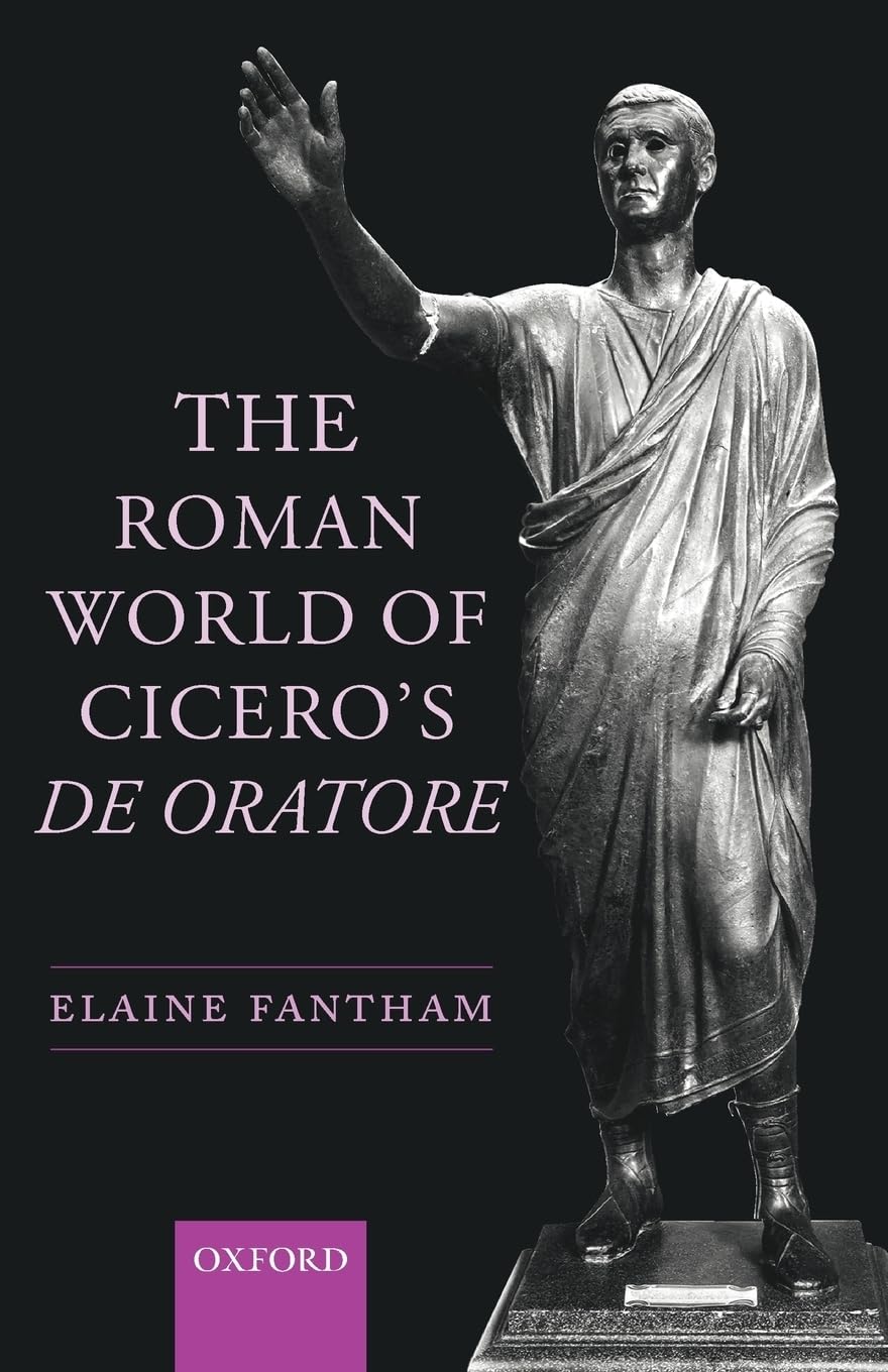 The Roman World Of Cicero'S De Oratore