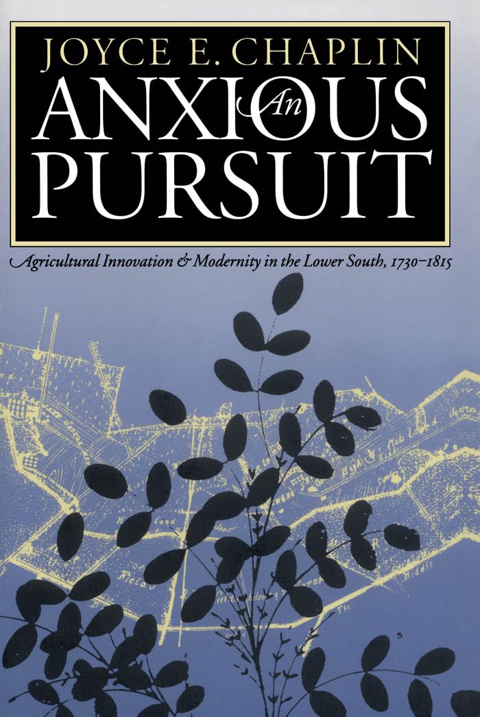 An Anxious Pursuit: Agricultural Innovation And Modernity In The Lower South, 17301815 (Published By The Omohundro Institute Of,Used
