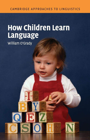 How Children Learn Language (Cambridge Approaches to Linguistics),New