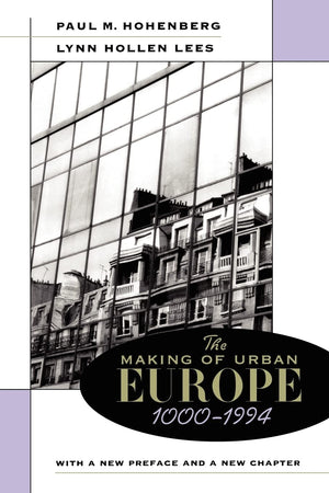 The Making Of Urban Europe, 10001994, Revised Edition,New