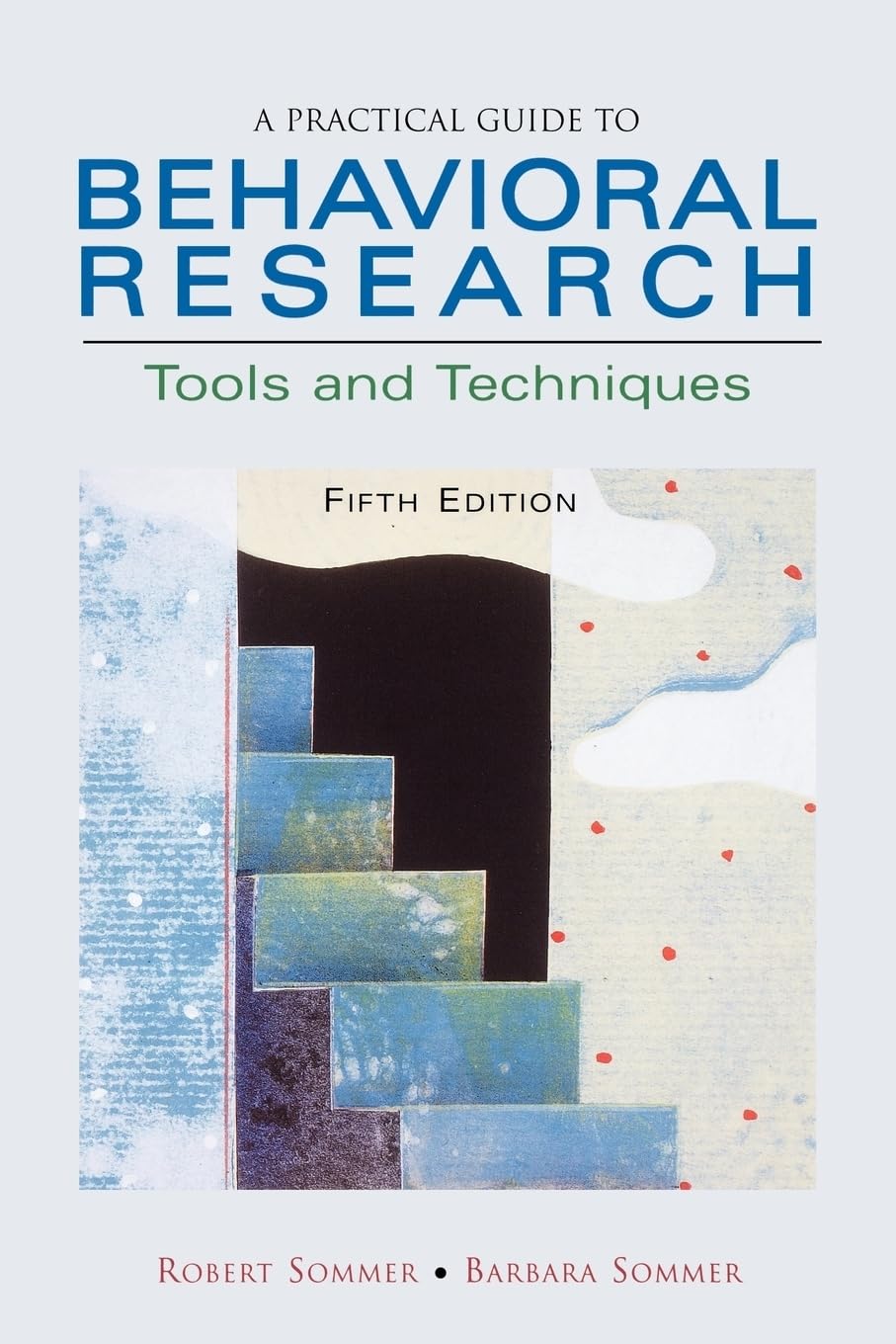 A Practical Guide to Behavioral Research: Tools and Techniques,Used