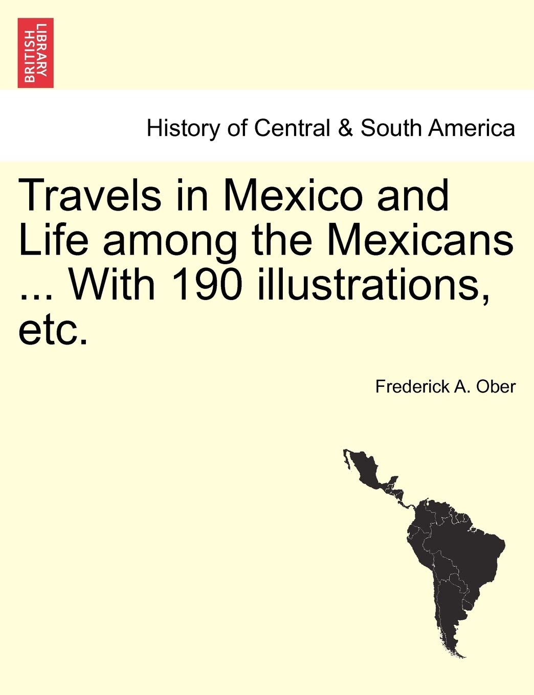 Travels in Mexico and Life among the Mexicans ... With 190 illustrations, etc.,Used