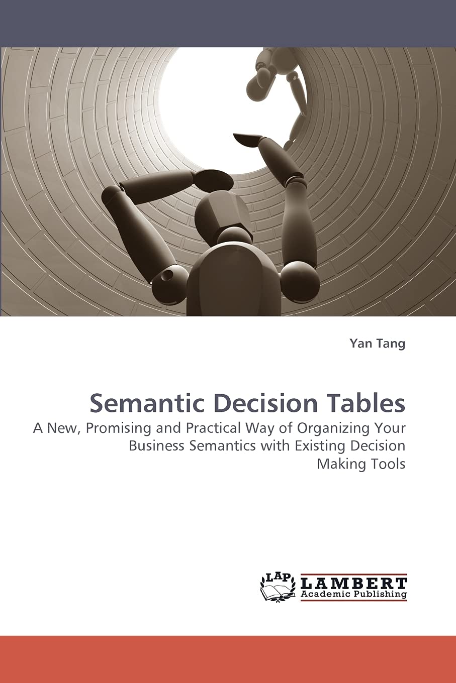 Semantic Decision Tables: A New, Promising and Practical Way of Organizing Your Business Semantics with Existing Decision Making,Used