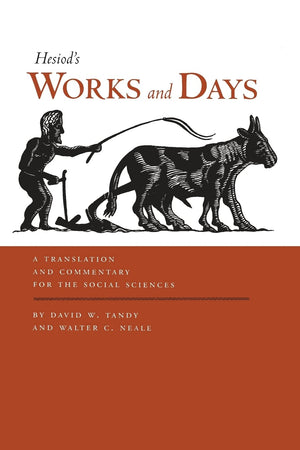 Works And Days: A Translation And Commentary For The Social Sciences-new