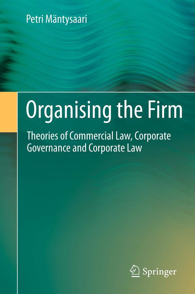 Organising the Firm: Theories of Commercial Law, Corporate Governance and Corporate Law,Used