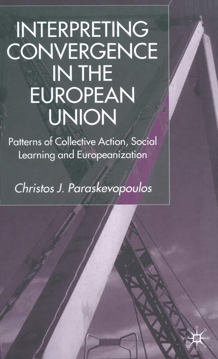 Interpreting Convergence in the European Union: Patterns of Collective Action, Social Learning and Europeanization,Used