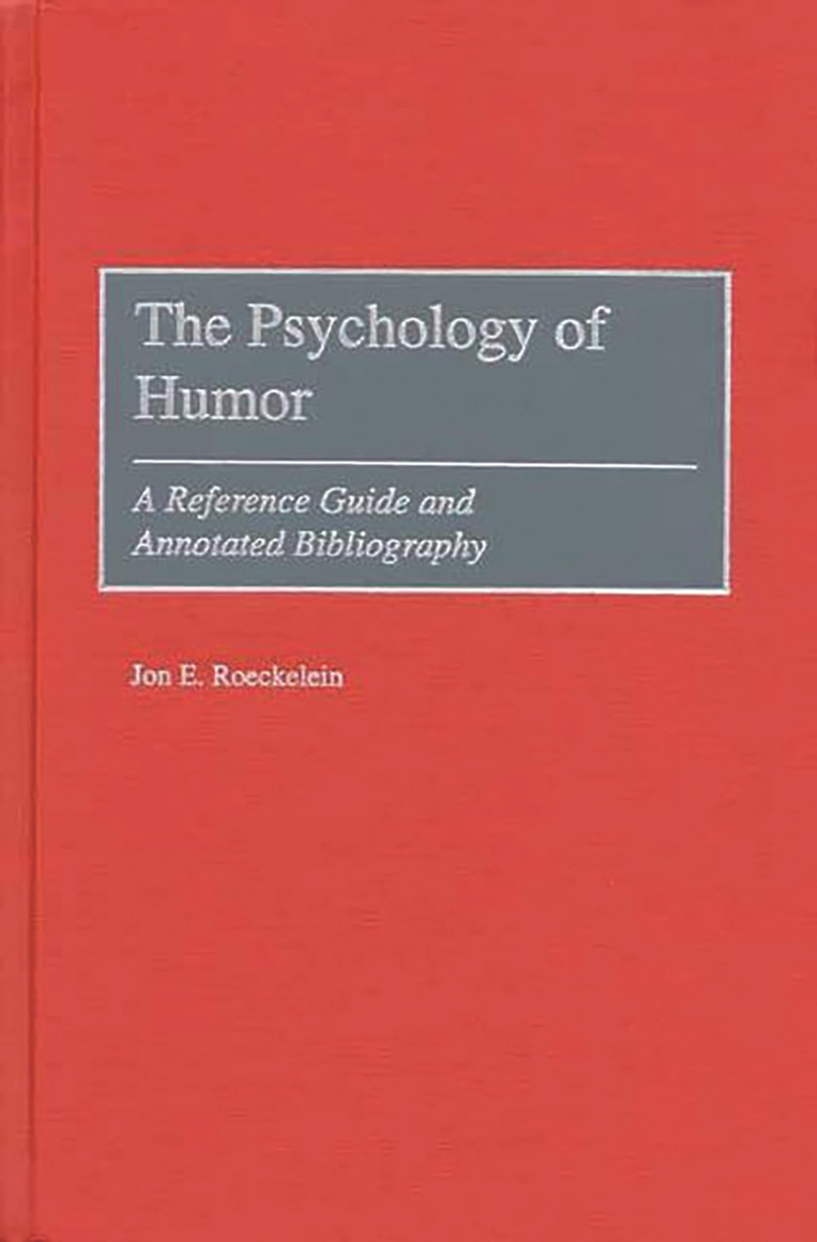 The Psychology of Humor: A Reference Guide and Annotated Bibliography,Used