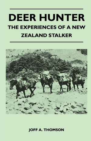 Deer Hunter  The Experiences Of A New Zealand Stalker,Used