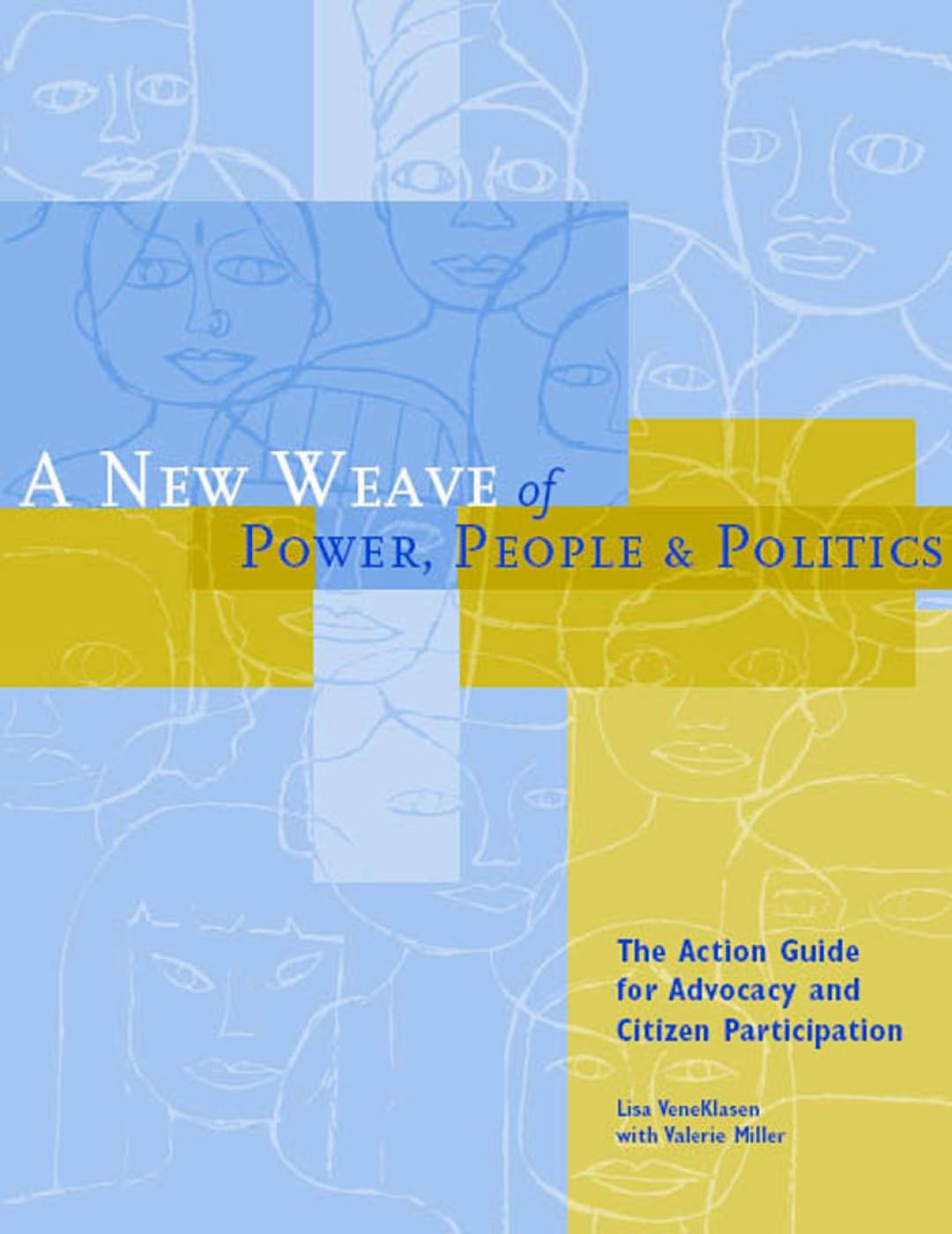 A New Weave of Power, People and Politics: The Action Guide for Advocacy and Citizen Participation,Used
