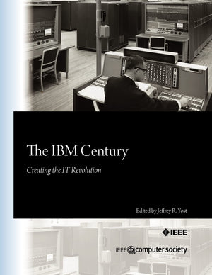 The IBM Century: Creating the IT Revolution,Used