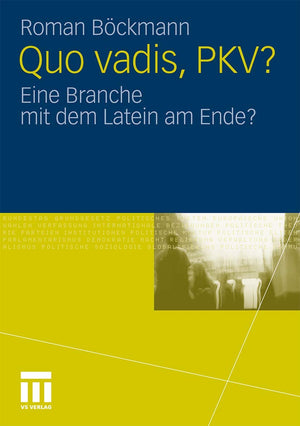 Quo vadis, PKV?: Eine Branche mit dem Latein am Ende? (German Edition),Used