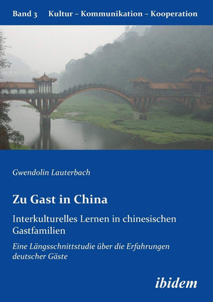 Zu Gast in China. Interkulturelles Lernen in chinesischen Gastfamilien: Eine Lngsschnittstudie ber die Erfahrungen deutscher Gst,Used