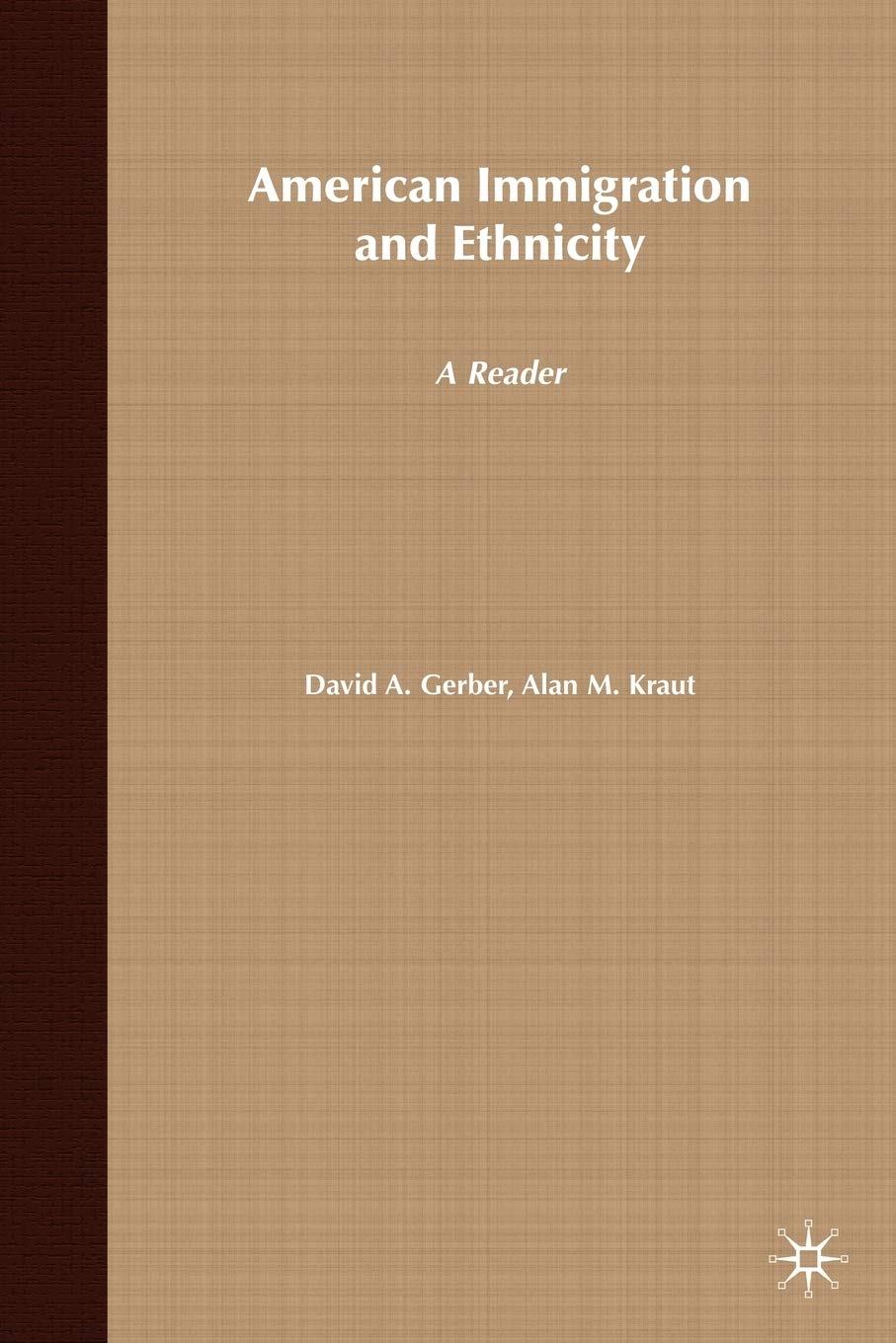 American Immigration And Ethnicity: A Reader,New