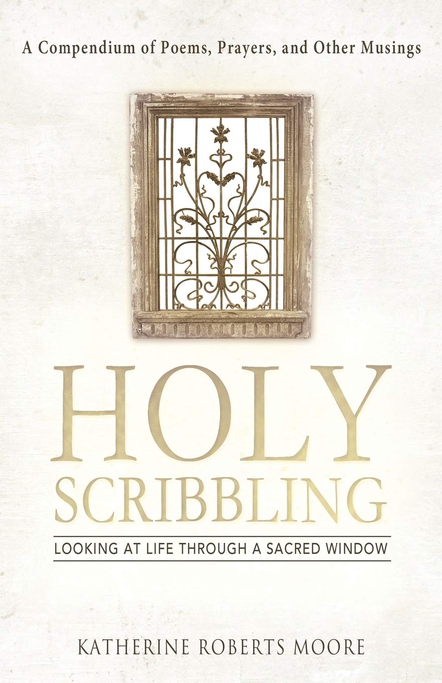 Holy Scribbling: Looking At Life Through A Sacred Window,Used