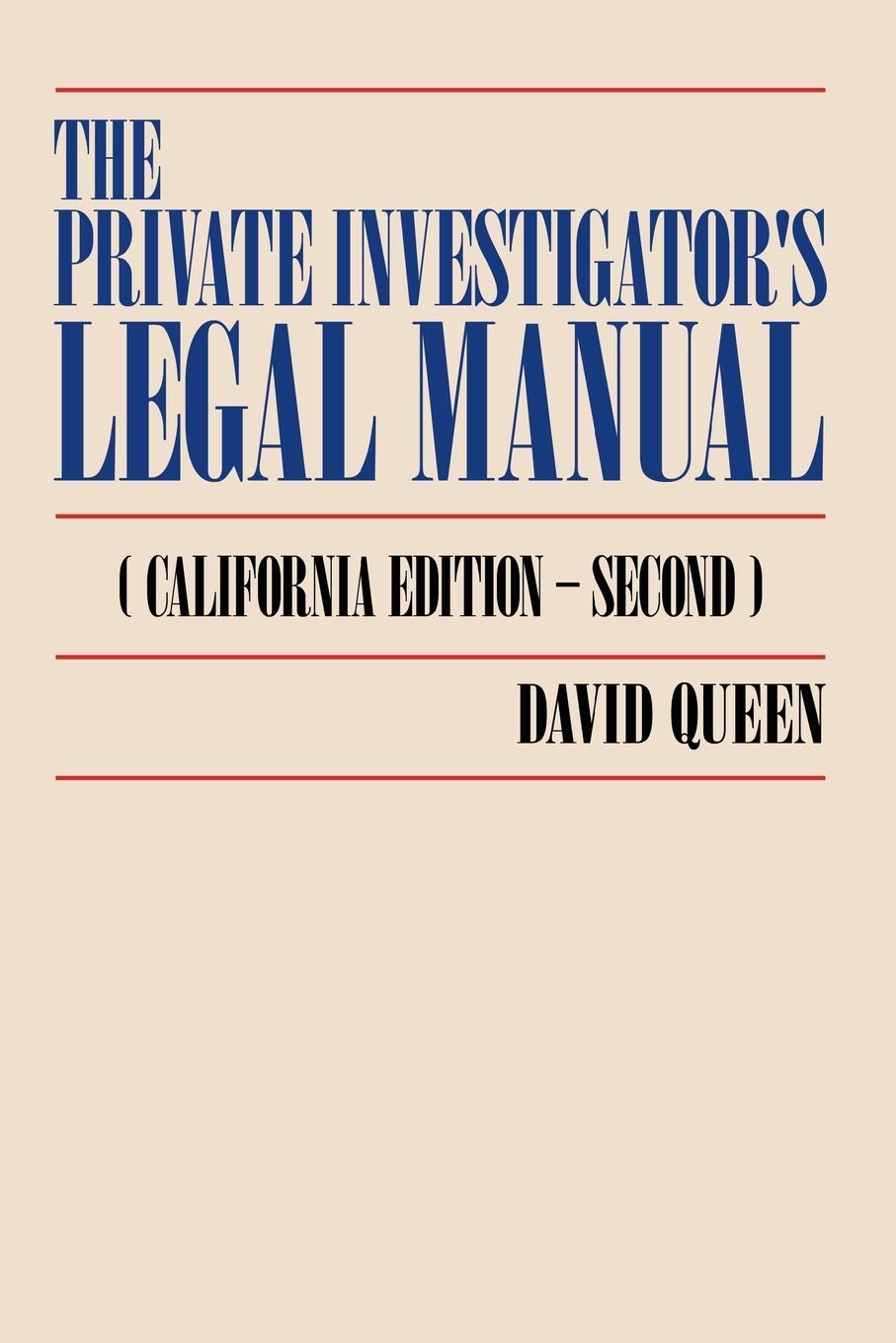 The Private Investigator's Legal Manual: (California EditionSecond),New