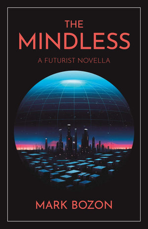 The Mindless: A Futurist Novella