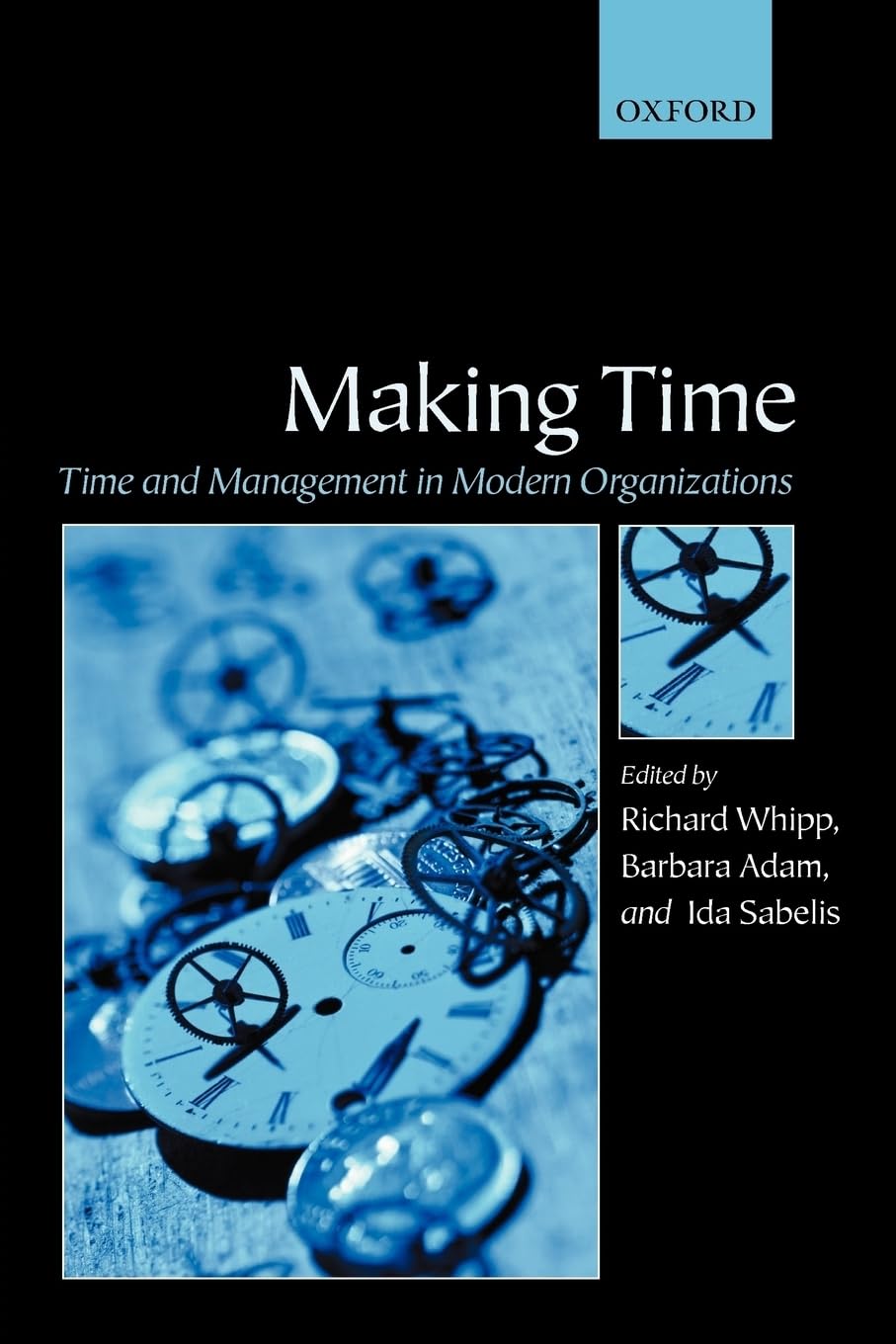 Making Time: Time And Management In Modern Organizations