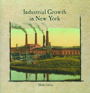 Industrial Growth In New York (Primary Sources Of New York City And New York State),Used