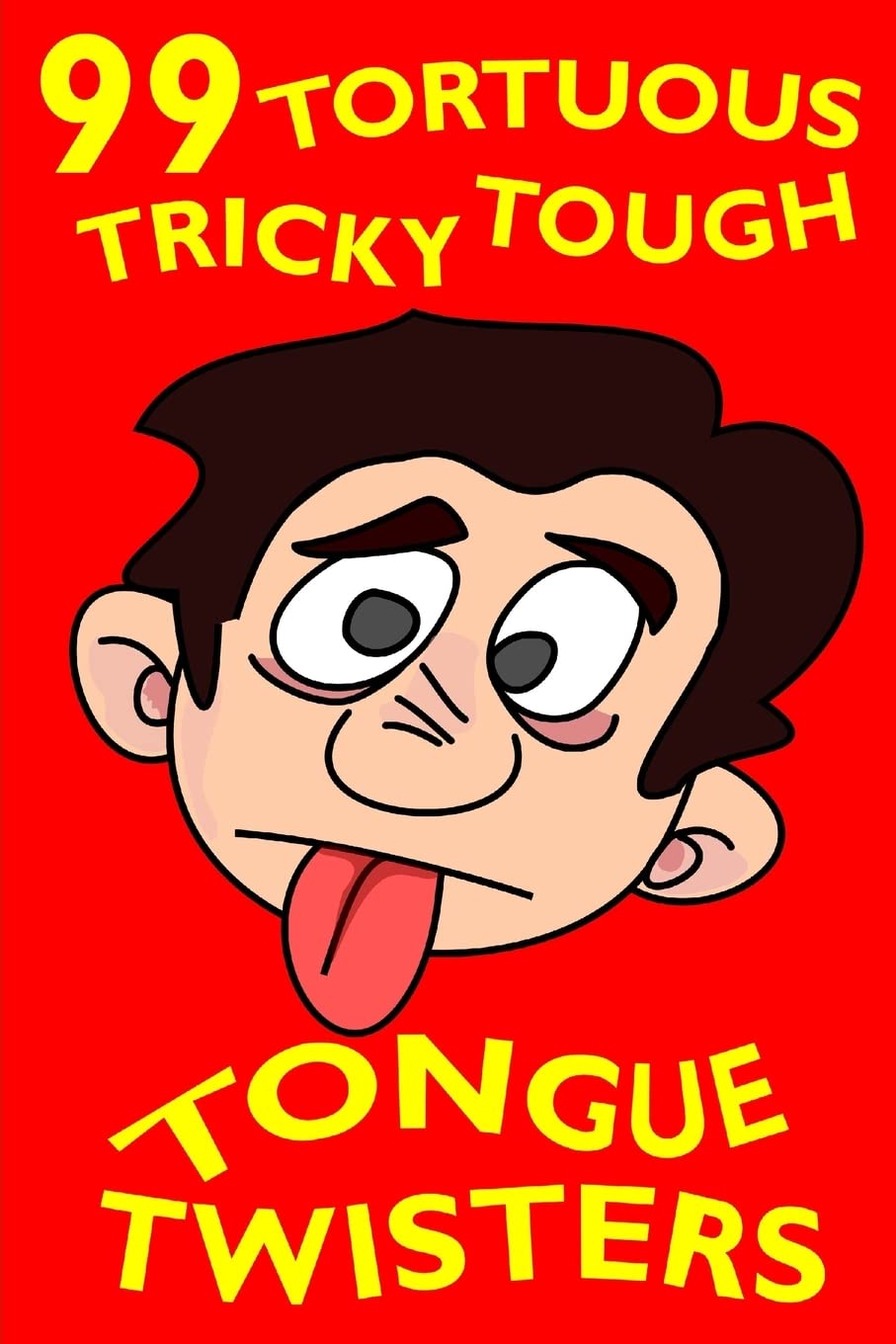 99 Tortuous, Tricky, Tough Tongue Twisters,Used