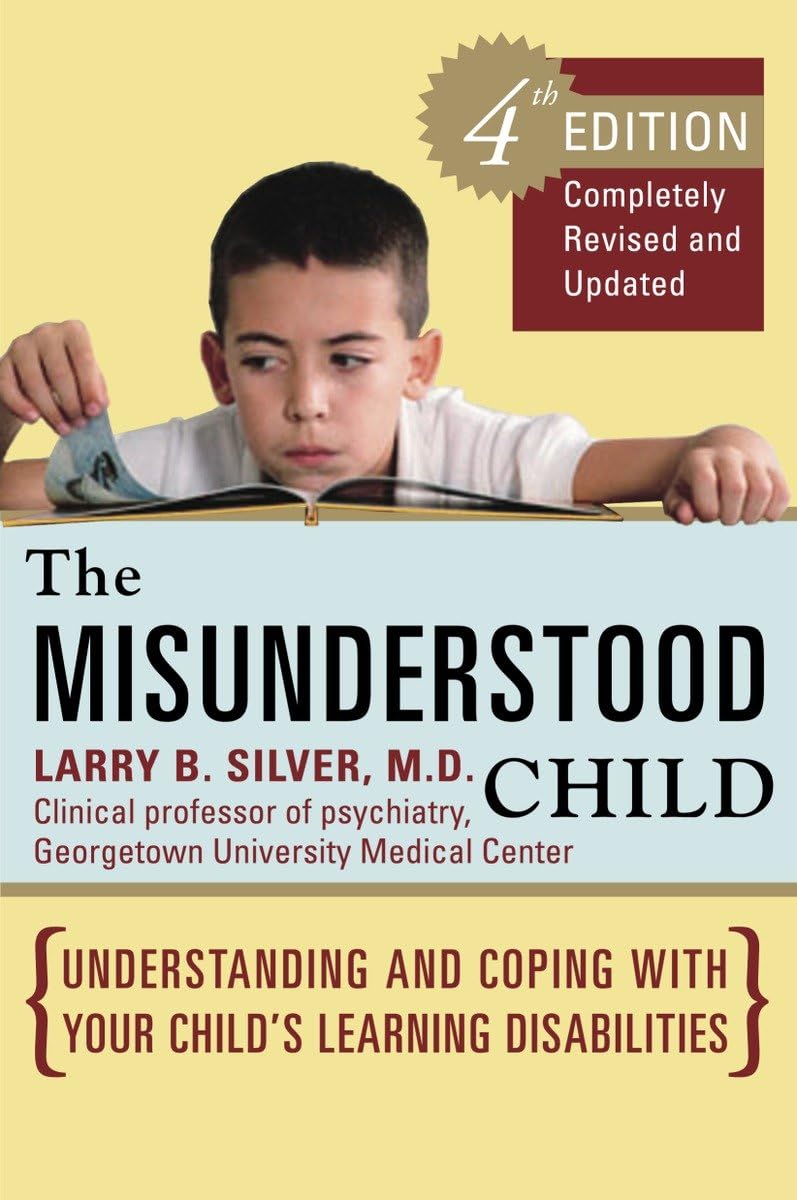 The Misunderstood Child, Fourth Edition: Understanding And Coping With Your Child'S Learning Disabilities,New