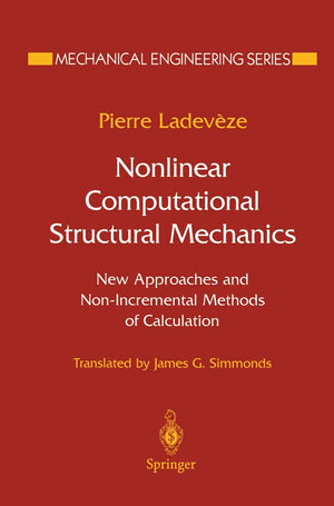 Nonlinear Computational Structural Mechanics: New Approaches And Nonincremental Methods Of Calculation (Mechanical Engineering