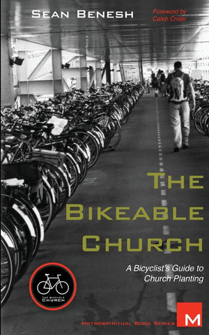 The Bikeable Church: A Bicyclist'S Guide To Church Planting,Used