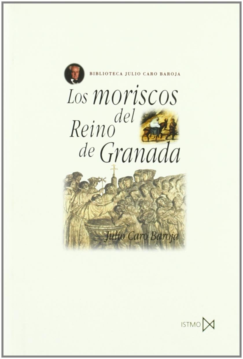 Los moriscos del Reino de Granada (Fundamentos) (Spanish Edition),Used