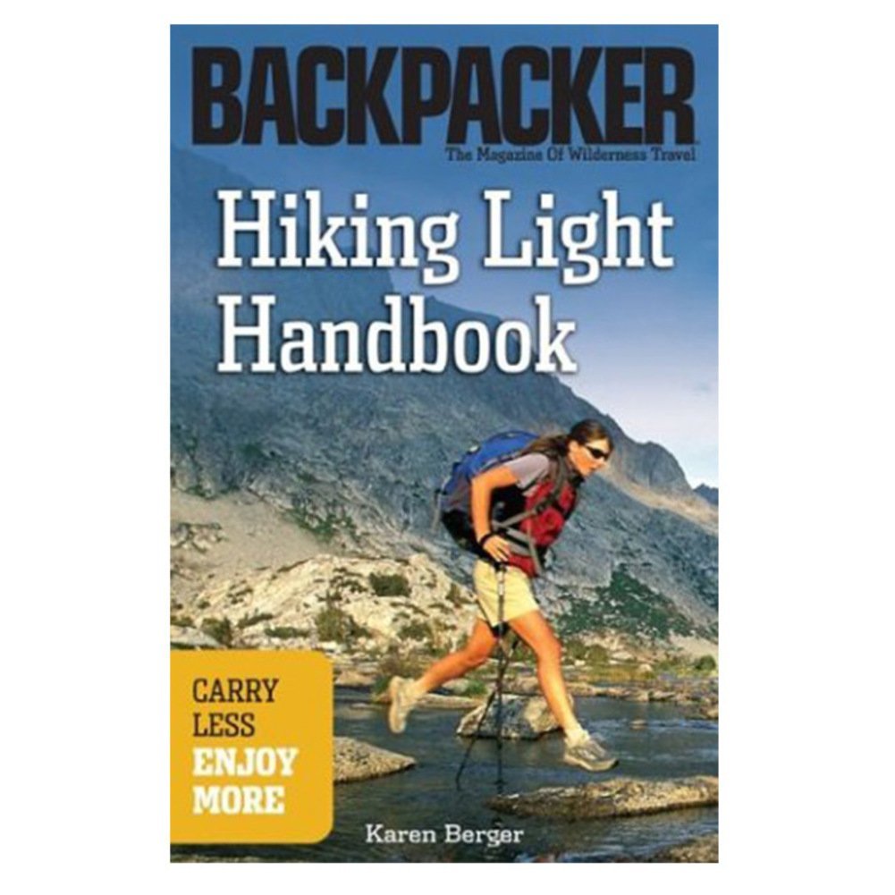 Hiking Light Handbook: Carry Less, Enjoy More (Backpacker Magazine),New