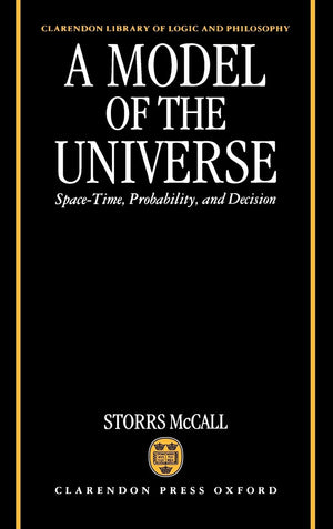 A Model of the Universe: SpaceTime, Probability, and Decision (Clarendon Library of Logic and Philosophy),Used