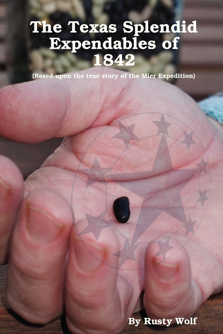 The Texas Splendid Expendables Of 1842 (Based Upon The True Story Of The Mier Expedition),Used