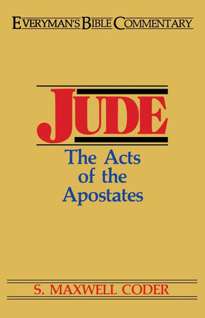 Jude Everyman's Bible Commentary: The Acts of the Apostates (Everyman's Bible Commentaries),Used