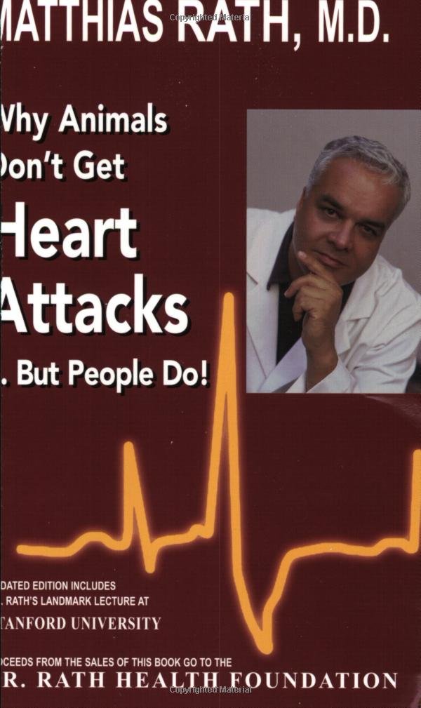Why Animals Don'T Get Heart Attacks But People Do, Fourth Revised Edition