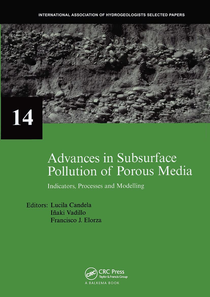 Advances in Subsurface Pollution of Porous Media  Indicators, Processes and Modelling: IAH selected papers, volume 14 (IAH  Se,Used