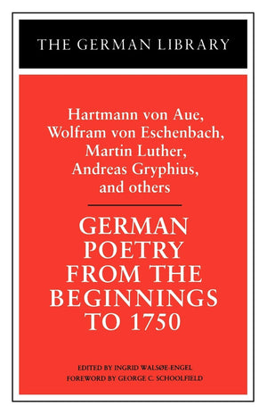 German Poetry from the Beginnings to 1750: Hartmann von Aue, Wolfram von Eschenbach, Martin Luther, (German Library),Used