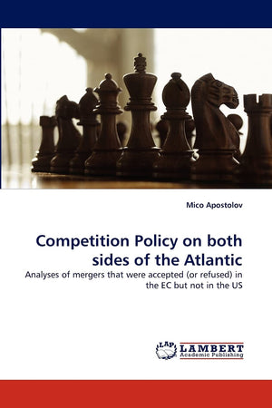 Competition Policy on both sides of the Atlantic: Analyses of mergers that were accepted (or refused) in the EC but not in the U,Used