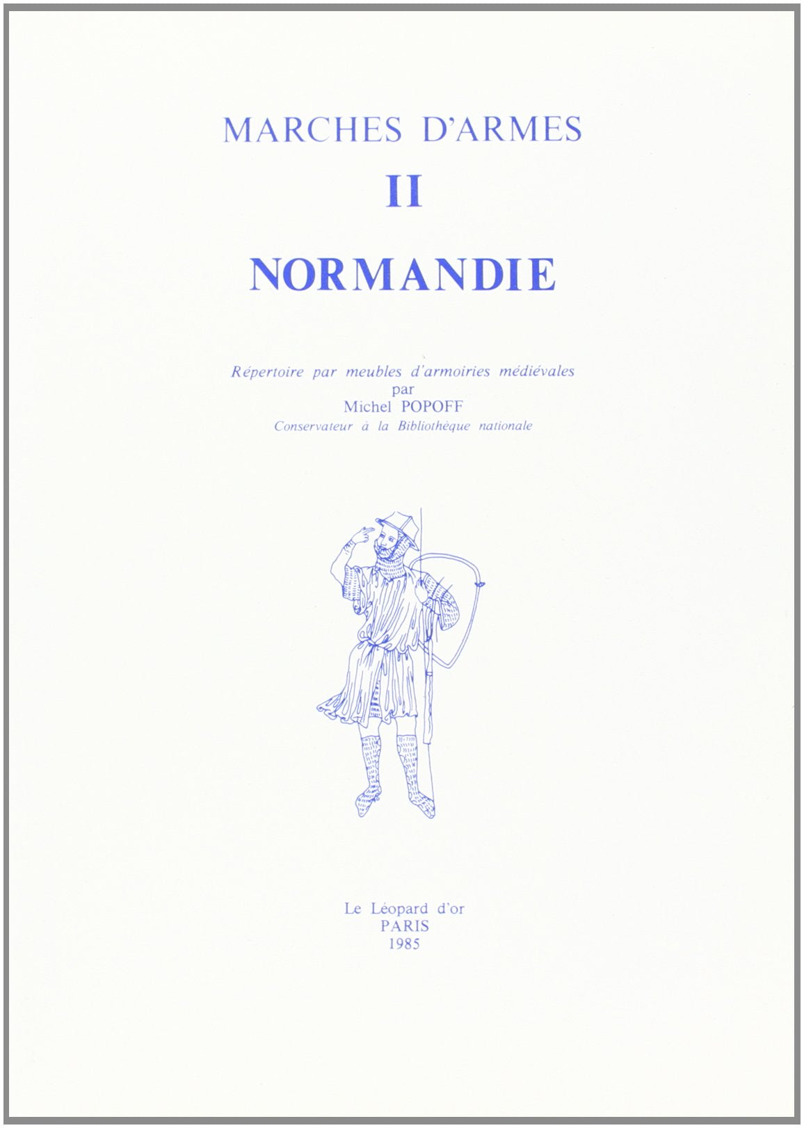 Normandie: Repertoire par meubles d'armoiries medievales (Marches d'armes) (French Edition),Used