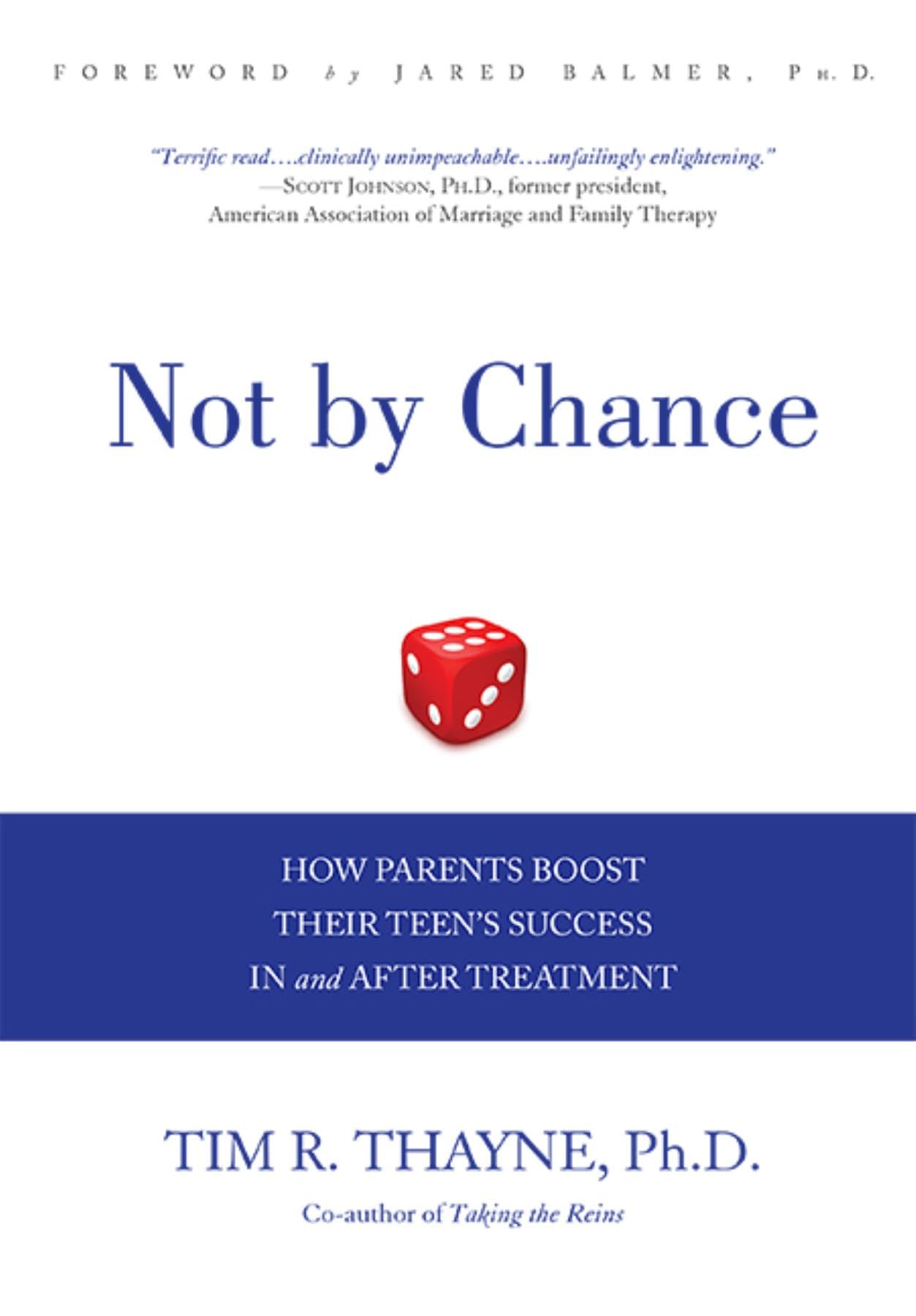 Not By Chance: How Parents Boost Their Teen'S Success In And After Treatment