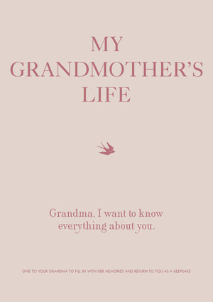 My Grandmother'S Life: Grandma, I Want To Know Everything About You  Give To Your Grandmother To Fill In With Her Memories And