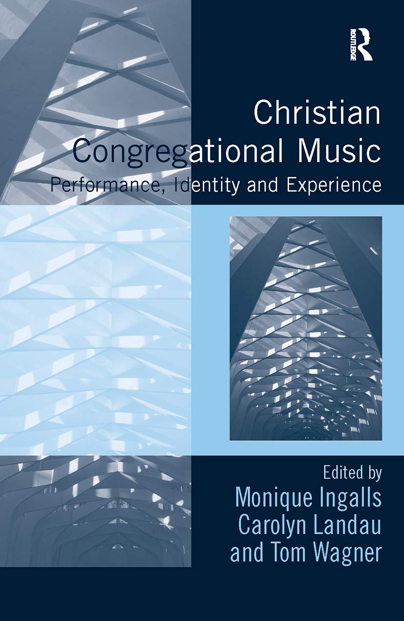 Christian Congregational Music: Performance, Identity and Experience (Congregational Music Studies Series),Used