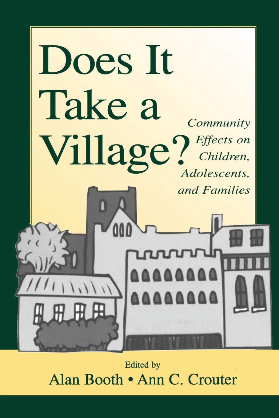 Does It Take a Village?: Community Effects on Children, Adolescents, and Families (Penn State University Family Issues Symposia ,Used