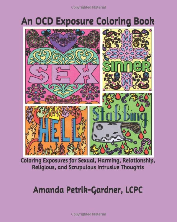 An OCD Exposure Coloring Book: Coloring Exposures for Sexual, Harming, Relationship, Religious, and Scrupulous Intrusive Thought,Used