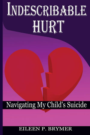 Indescribable Hurt: Navigating My Child's Suicide,Used